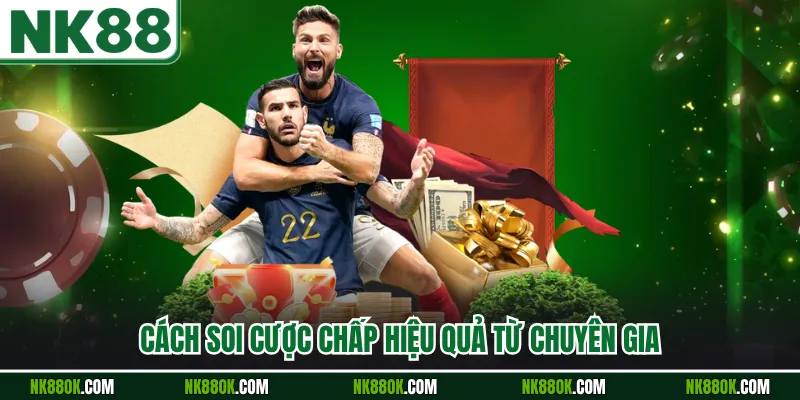 Cách soi cược chấp hiệu quả từ chuyên gia