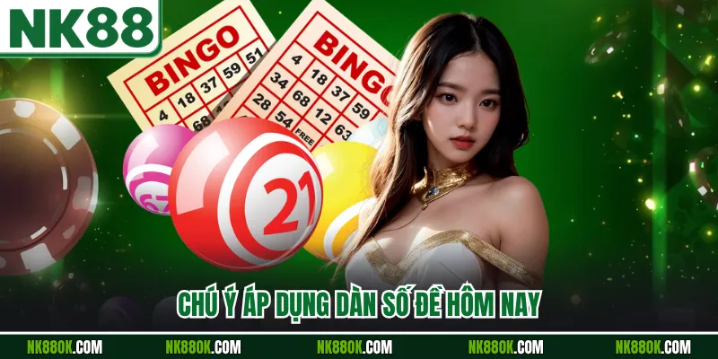 Chú ý áp dụng dàn số đề hôm nay