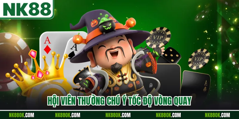 Hội viên thường chú ý tốc độ vòng quay